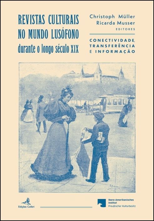 Revistas Culturais no Mundo Lusófono durante o longo século XIX