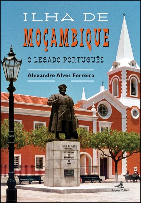 Ilha de Moçambique - O Legado Português