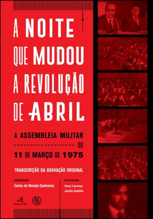 A Noite que Mudou a Revolução de Abril – A Assembleia Militar de 11 de Março de 1975 (transcrição da gravação original)