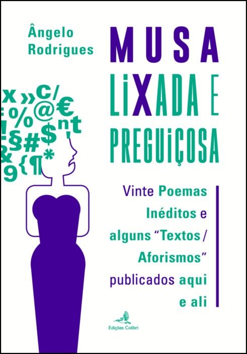 Musa Lixada e Preguiçosa: vinte poemas inéditos e alguns textos/aforismos publicados aqui e ali