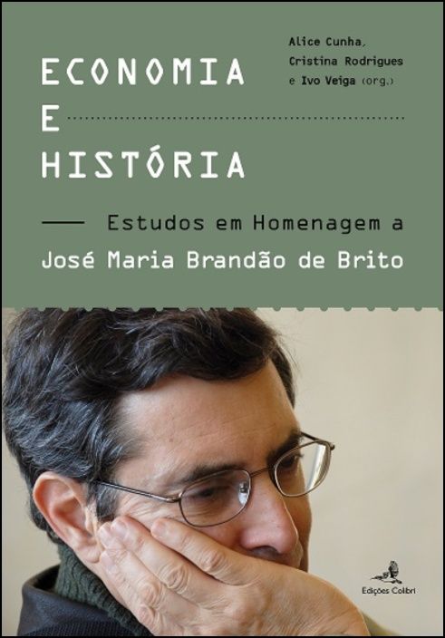 Economia e História - Estudos em Homenagem a José Maria Brandão de Brito