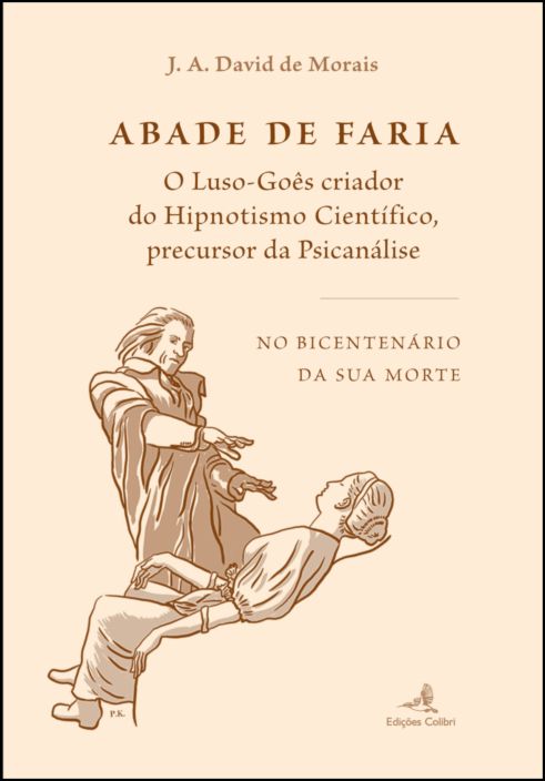 Abade de Faria: o Luso Goês criador do Hipnotismo Científico, precursor da Psicanálise