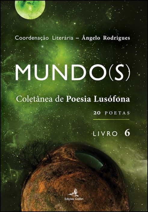 Mundo(s) - Coletânea da Poesia Lusófona - Livro 6