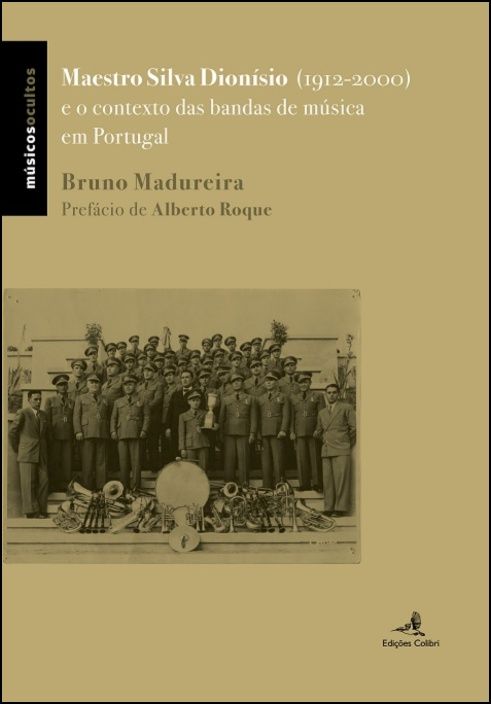 Maestro Silva Dionísio (1912-2000) - e o Contexto das Bandas de Música em Portugal