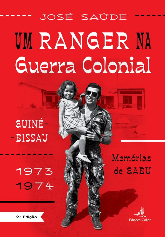 Um Ranger na Guerra Colonial - Guiné Bissau 1973-1974 – Memórias de GABU