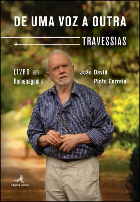 De uma Voz a Outra: Travessias - Livro em homenagem a João David Pinto Correia