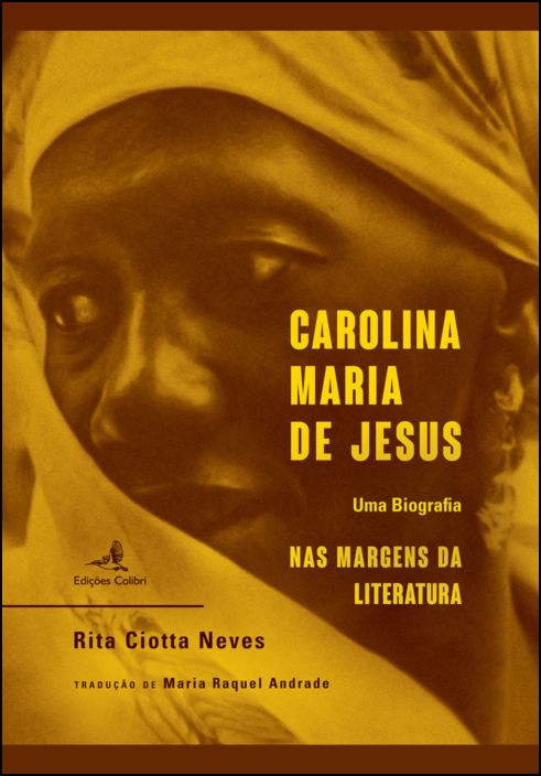 Carolina Maria de Jesus - Uma Biografia nas Margens da Literatura