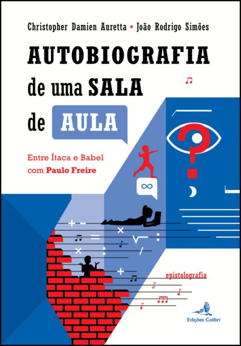 Autobiografia de uma Sala de Aula - Entre Ítaca e Babel com Paulo Freire