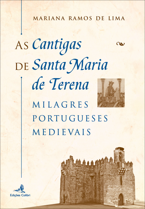As Cantigas de Santa Maria de Terena - Milagres Portugueses Medievais