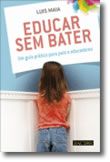 Educar sem Bater - Um guia prático para pais e educadores