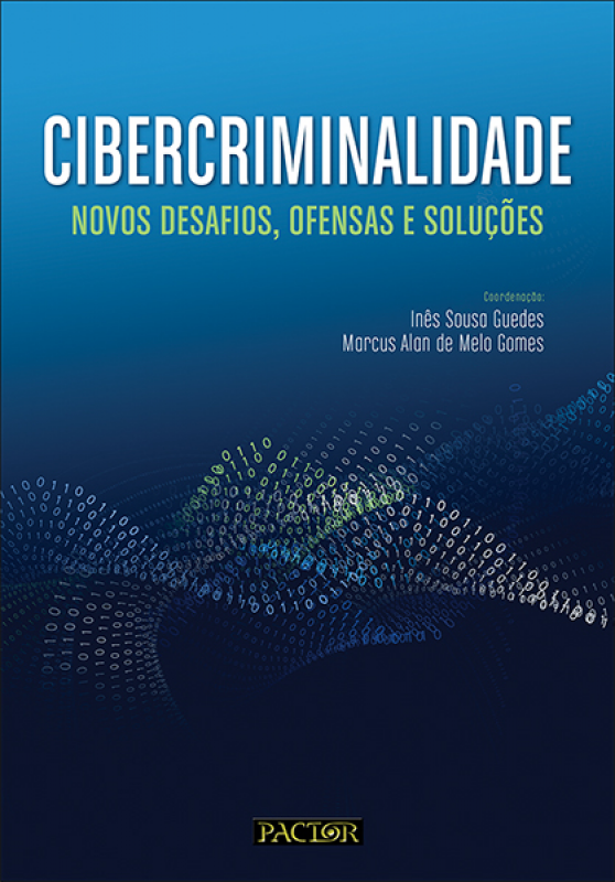 Cibercriminalidade - Novos Desafios, Ofensas e Soluções