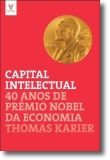 Capital Intelectual - 40 Anos de Prémio Nobel da Economia