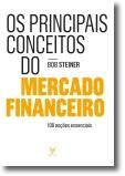 Os Principais Conceitos do Mercado Financeiro - 100 noções essenciais