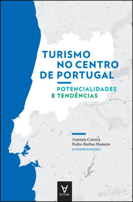 Turismo no Centro de Portugal - potencialidades e tendências