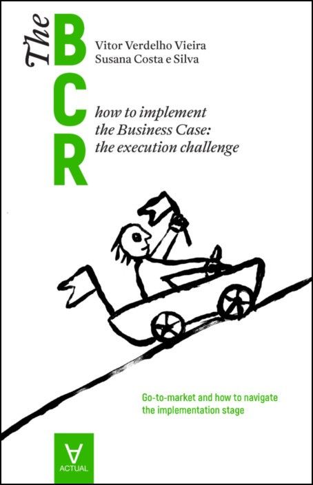The Business Case Roadmap - BCR Vol. 2 - how to implement the Business Case:the execution challenge