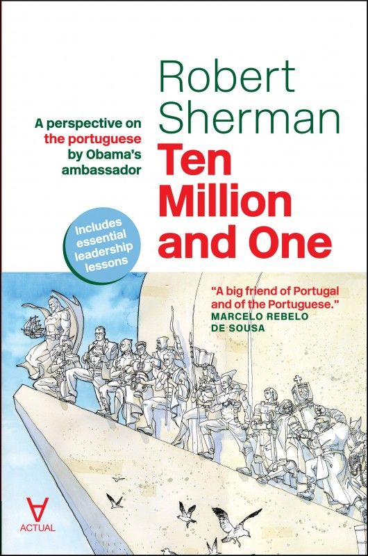 Ten Million and One - A perspective on the portuguese by Obama's ambassador