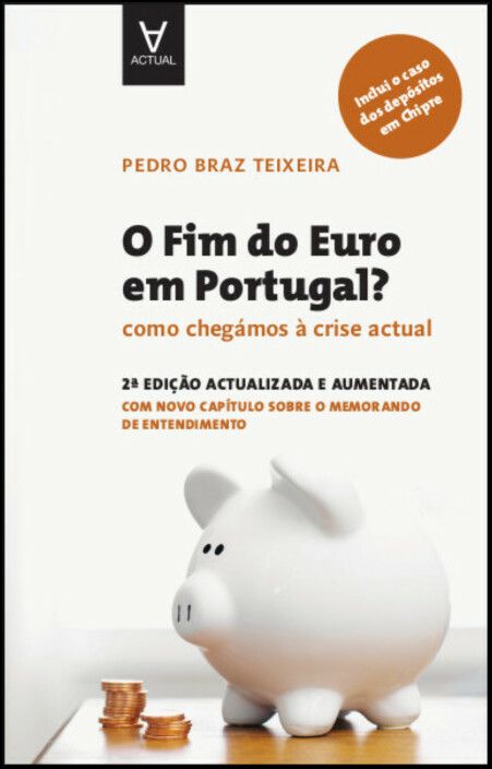 O Fim do Euro em Portugal? - Como chegámos à crise actual - 2.ª Edição atualizada e aumentada