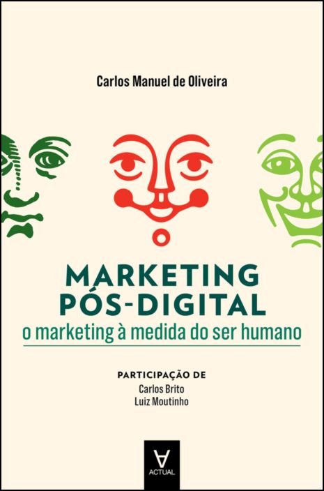 Marketing Pós-Digital - O Marketing à medida do Ser Humano