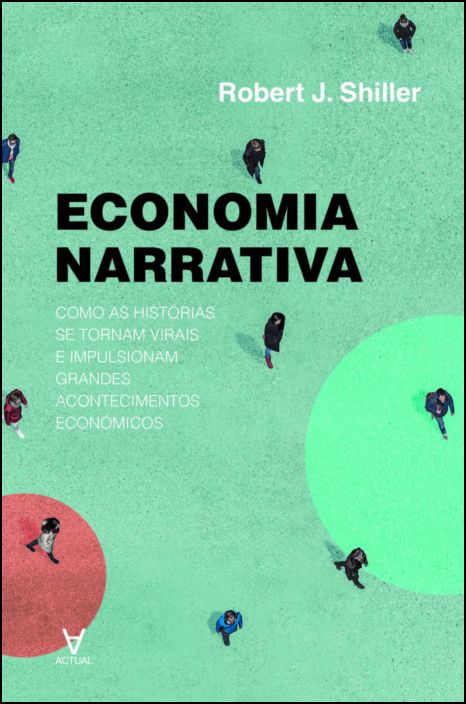 Economia Narrativa - Como as Histórias se Tornam Populares e Geram Eventos Económicos