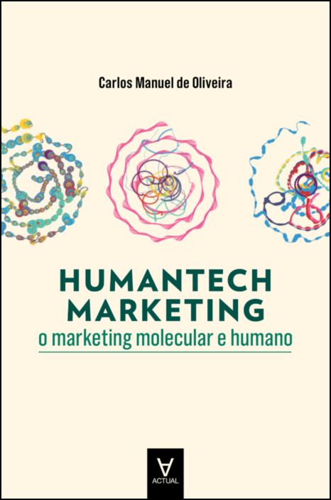 HumanTech Marketing - O marketing molecular e humano