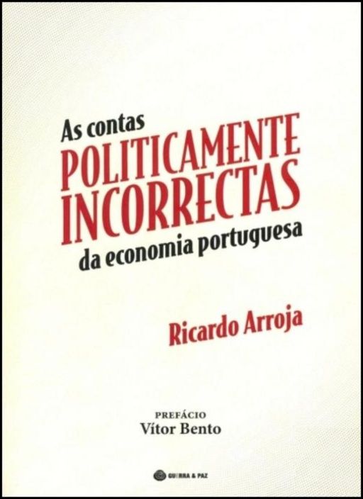 As Contas Politicamente Incorrectas da Economia Portuguesa