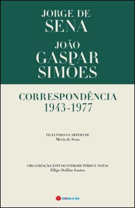 Correspondência 1943-1977 - Jorge de Sena e João Gaspar Simões