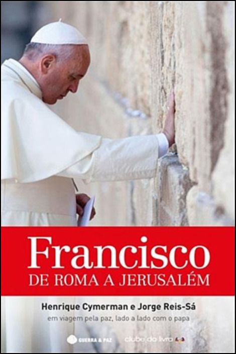 Francisco: de Roma a Jerusalém