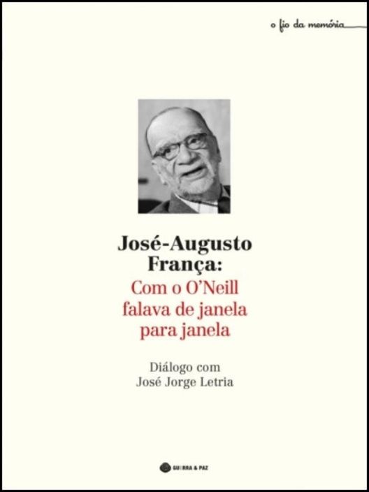 José Augusto França: Com o O'Neil Falava de Janela para Janela
