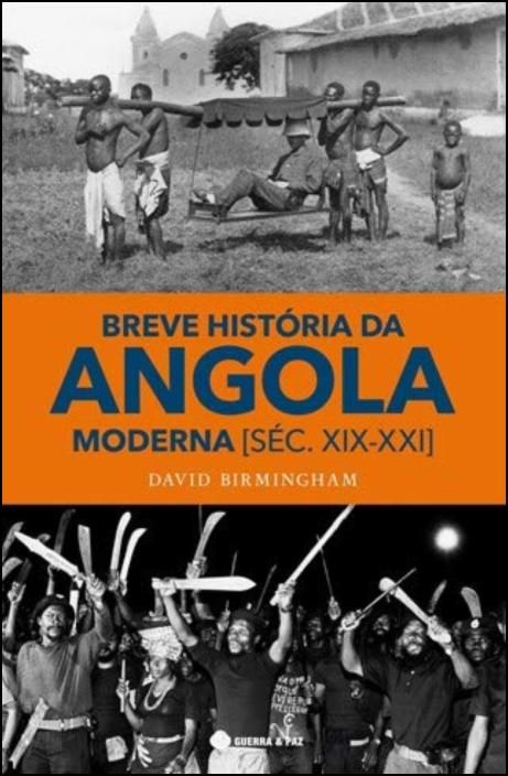 Breve História da Angola Moderna (Séc. XIX-XXI)