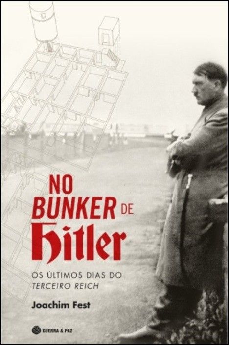 No Bunker de Hitler - Os Últimos Dias do Terceiro Reich