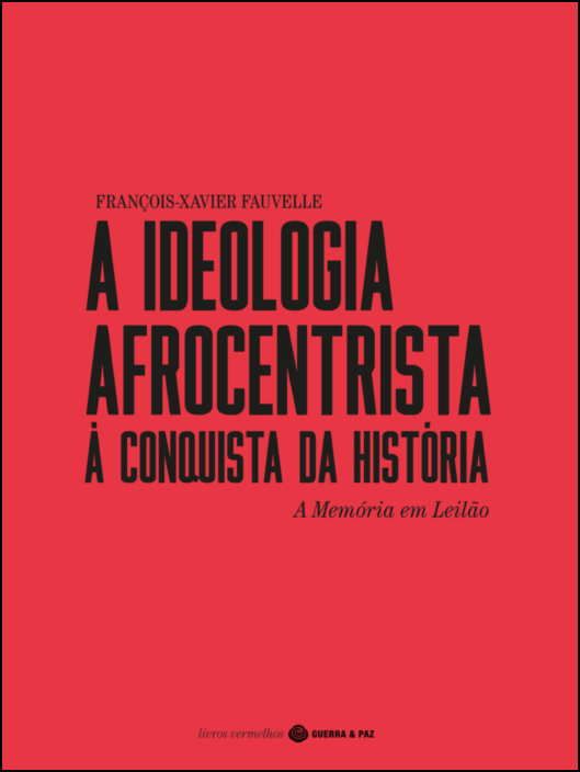 A Ideologia Afrocentrista à Conquista da História