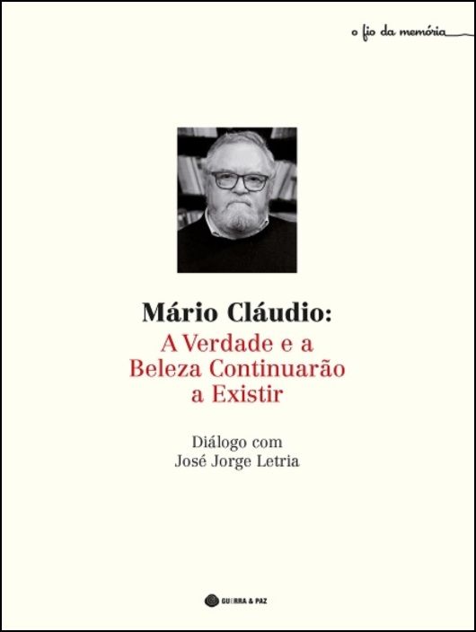 Mário Cláudio - A Verdade e a Beleza Continuarão a Existir