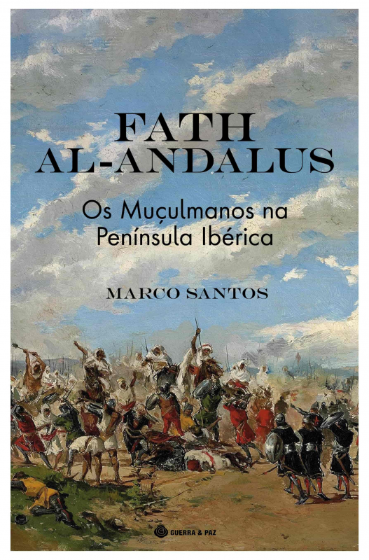 Fath Al-Andalus - Os Muçulmanos na Península Ibérica