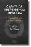 O Mapa da Independência Financeira - 7 passos para uma vida mais próspera!