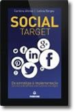Social Target - Da estratégia à implementação. Como tirar partido das redes sociais e potenciar o seu negócio