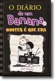 O Diário de um Banana 10: Dantes é que Era