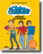 O Clube dos Cientistas 3 - Mistério no Hospital