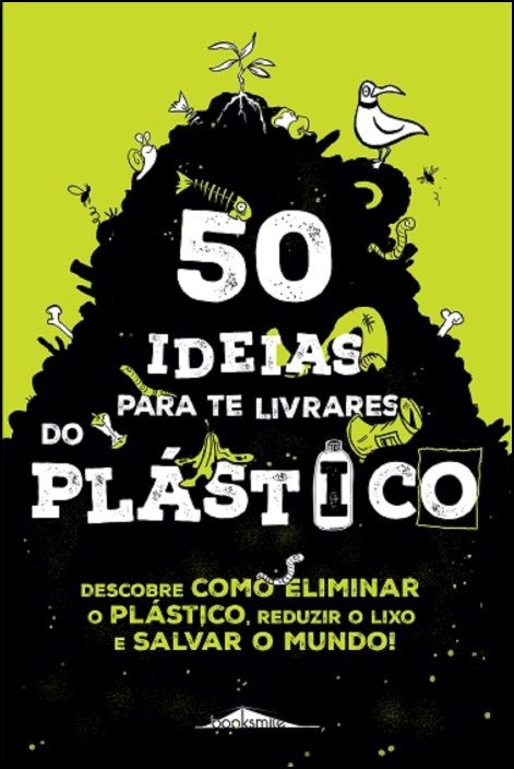 50 Ideias para Te Livrares do Plástico