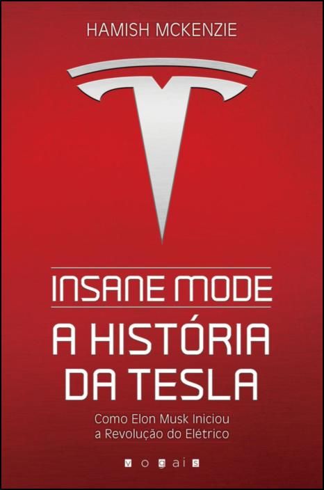 Insane Mode - A História da Tesla