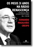 Os Meus 31 Anos na Rádio Renascença - Contributo para a História da Emissora Católica Portuguesa - Vol. l