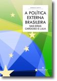 A Política Externa Brasileira nas Eras Cardoso e Lula