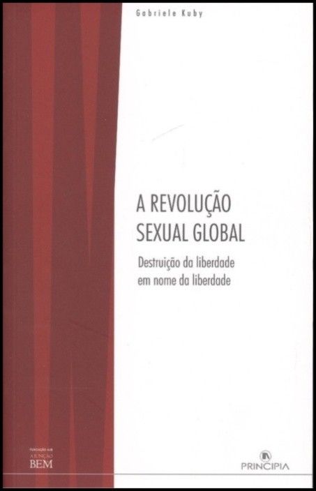 Revolução Sexual Global: destruição da liberdade em nome da liberdade