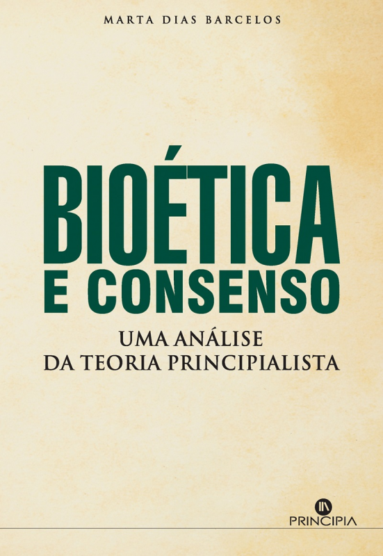 Bioética e Consenso - Uma análise da teoria principialista