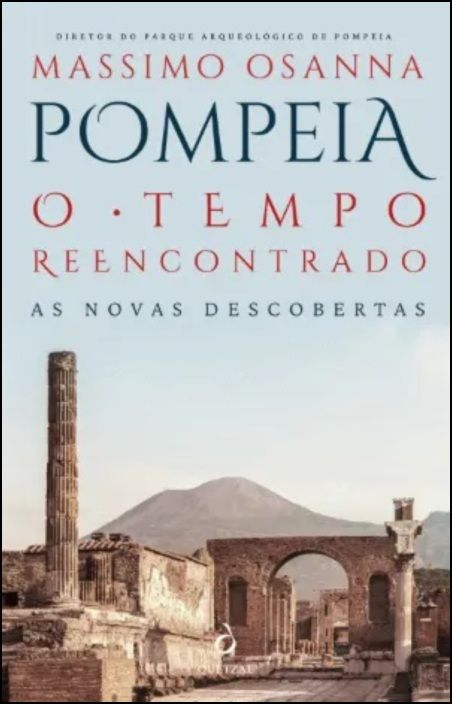 Pompeia - O Tempo Reencontrado - As novas descobertas