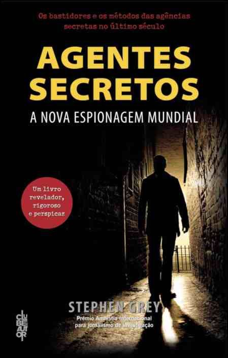 Agentes Secretos: a nova espionagem mundial