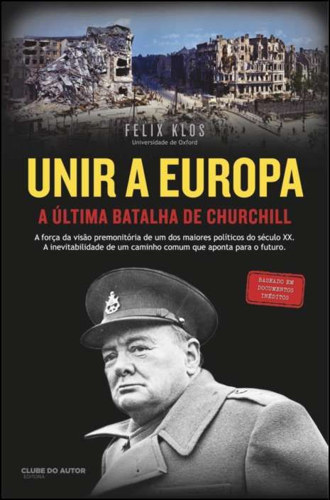 Unir a Europa: a última batalha de Churchill