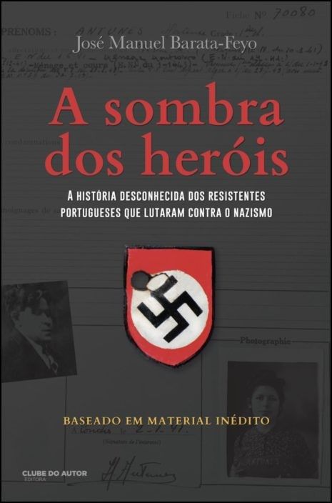 A Sombra dos Heróis: a história desconhecida dos resistentes portugueses que lutaram contra o nazismo