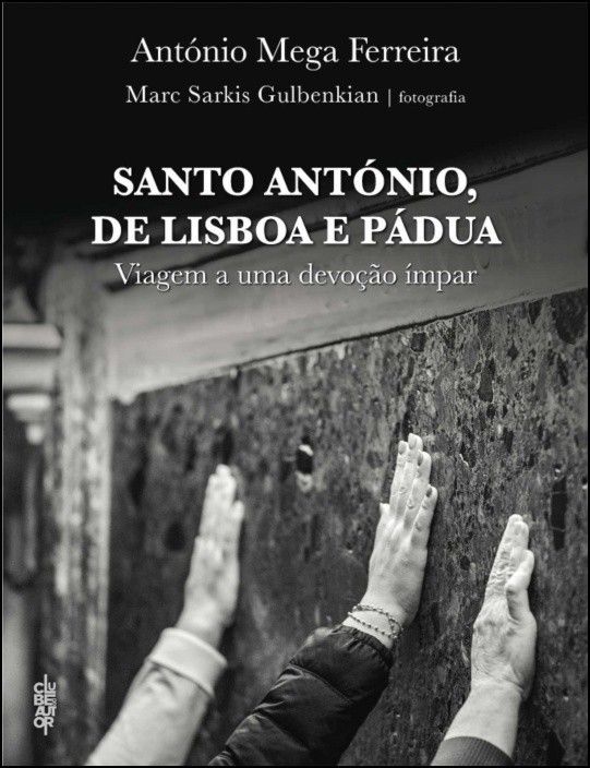 Santo António, de Lisboa e Pádua - Viagem a Uma Devoção Ímpar