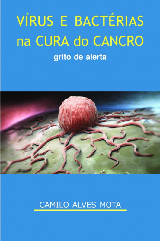 Vírus e Bactérias na Cura do Cancro - Grito de Alerta
