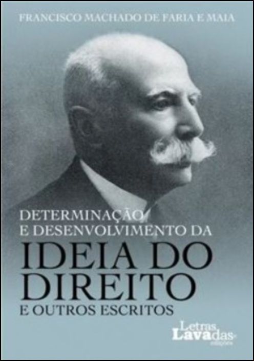 Determinação e Desenvolvimento da Ideia do Direito e Outros Escritos